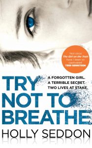 Paperback cover of Try Not to Breathe by Holly Seddon